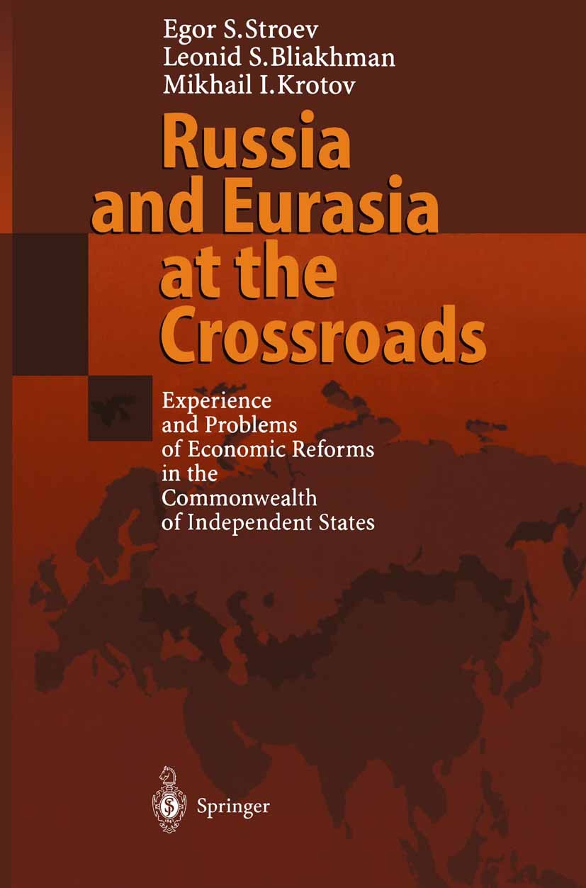 Titlebook: Russia and Eurasia at the Crossroads; Experience and Probl Egor S. Stroev,Leonid S. Bliakhman,Mikhail I. Krot Book 1999 Springer-Verlag Ber Titlebook: Russia and Eurasia at the Crossroads; Experience and Probl Egor S. Stroev,Leonid S. Bliakhman,Mikhail I. Krot Book 1999 Springer-Verlag Ber