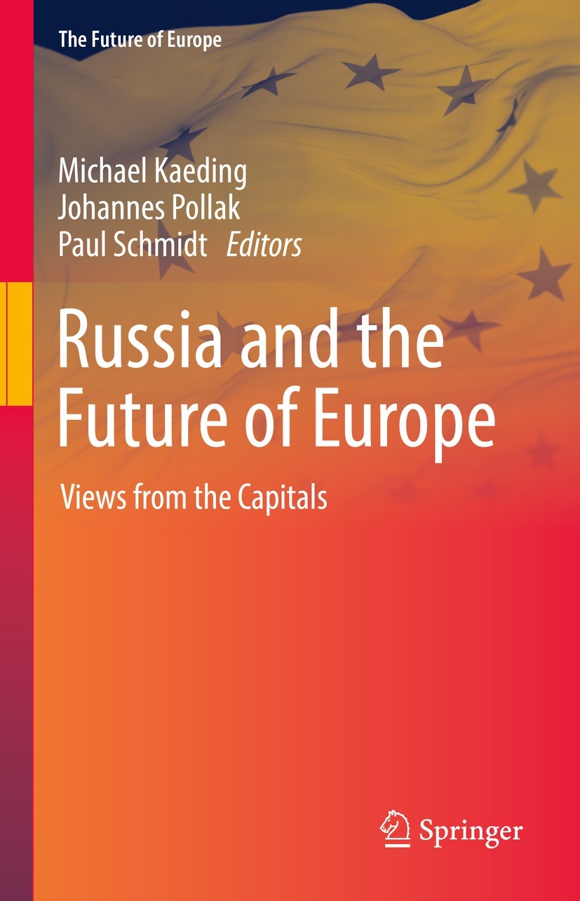 Titlebook: Russia and the Future of Europe; Views from the Capit Michael Kaeding,Johannes Pollak,Paul Schmidt Book 2022 The Editor(s) (if applicable) Titlebook: Russia and the Future of Europe; Views from the Capit Michael Kaeding,Johannes Pollak,Paul Schmidt Book 2022 The Editor(s) (if applicable)