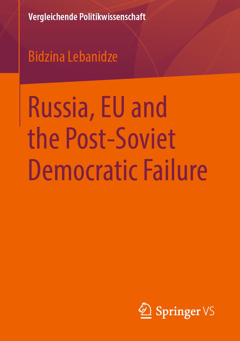 Titlebook: Russia, EU and the Post-Soviet Democratic Failure; Bidzina Lebanidze Book 2020 The Editor(s) (if applicable) and The Author(s), under excl Titlebook: Russia, EU and the Post-Soviet Democratic Failure; Bidzina Lebanidze Book 2020 The Editor(s) (if applicable) and The Author(s), under excl
