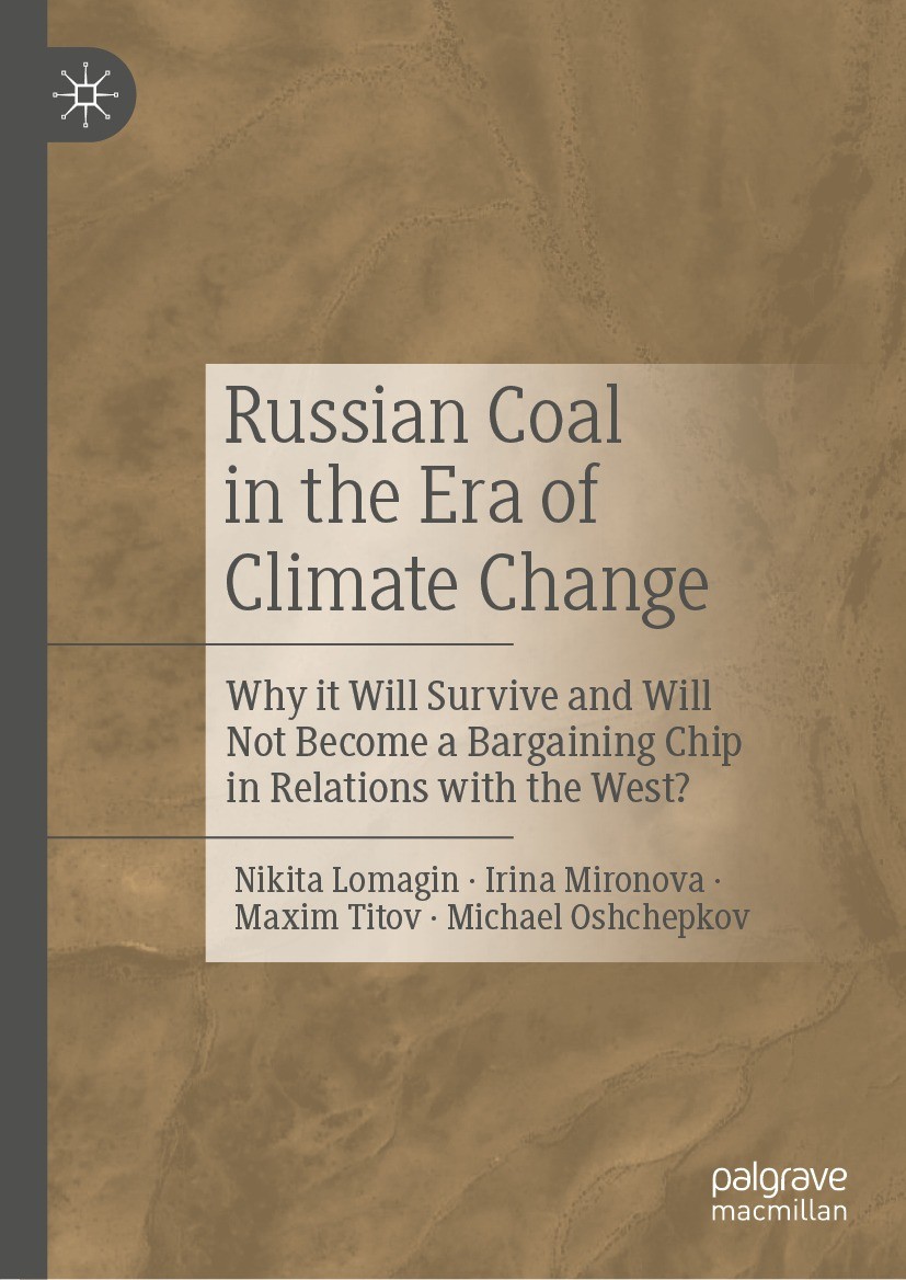 Titlebook: Russian Coal in the Era of Climate Change; Why it Will Survive Nikita Lomagin,Irina Mironova,Michael Oshchepkov Book 2023 The Editor(s) (i Titlebook: Russian Coal in the Era of Climate Change; Why it Will Survive Nikita Lomagin,Irina Mironova,Michael Oshchepkov Book 2023 The Editor(s) (i