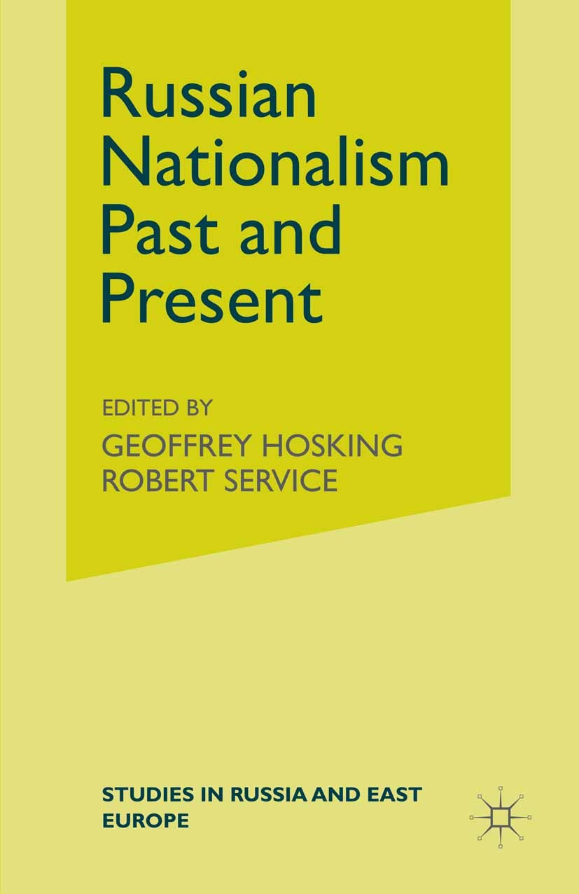Titlebook: Russian Nationalism, Past and Present; Geoffrey Hosking (Deputy Director and Professor of Book 1998 Palgrave Macmillan, a division of Macm Titlebook: Russian Nationalism, Past and Present; Geoffrey Hosking (Deputy Director and Professor of Book 1998 Palgrave Macmillan, a division of Macm