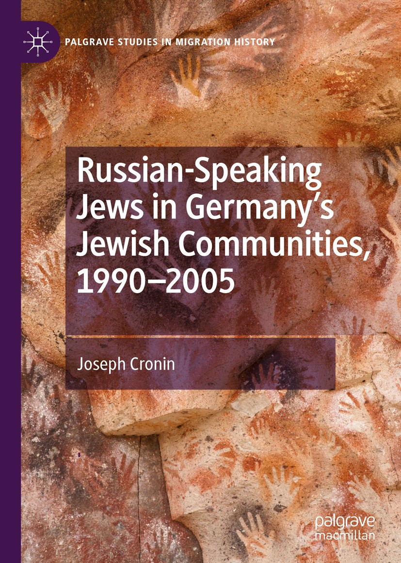 Titlebook: Russian-Speaking Jews in Germany’s Jewish Communities, 1990–2005; Joseph Cronin Book 2019 The Editor(s) (if applicable) and The Author(s), Titlebook: Russian-Speaking Jews in Germany’s Jewish Communities, 1990–2005; Joseph Cronin Book 2019 The Editor(s) (if applicable) and The Author(s),