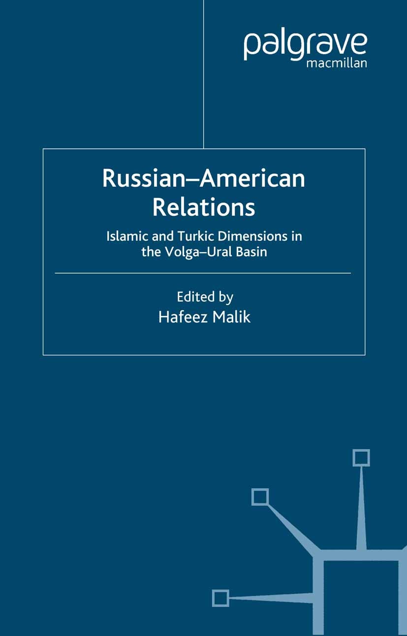 Titlebook: Russian-American Relations; Islamic and Turkic D Hafeez Malik (Professor of Political Science) Book 2000 Palgrave Macmillan, a division of Titlebook: Russian-American Relations; Islamic and Turkic D Hafeez Malik (Professor of Political Science) Book 2000 Palgrave Macmillan, a division of