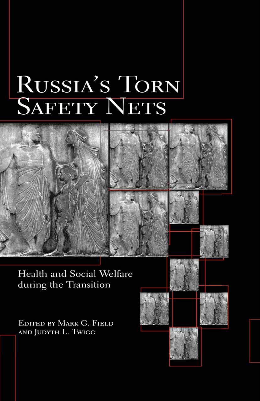 Titlebook: Russia‘s Torn Safety Nets; Health and Social We Mark G. Field,Judyth L. Twigg Book 2000 Palgrave Macmillan, a division of Nature America In Titlebook: Russia‘s Torn Safety Nets; Health and Social We Mark G. Field,Judyth L. Twigg Book 2000 Palgrave Macmillan, a division of Nature America In
