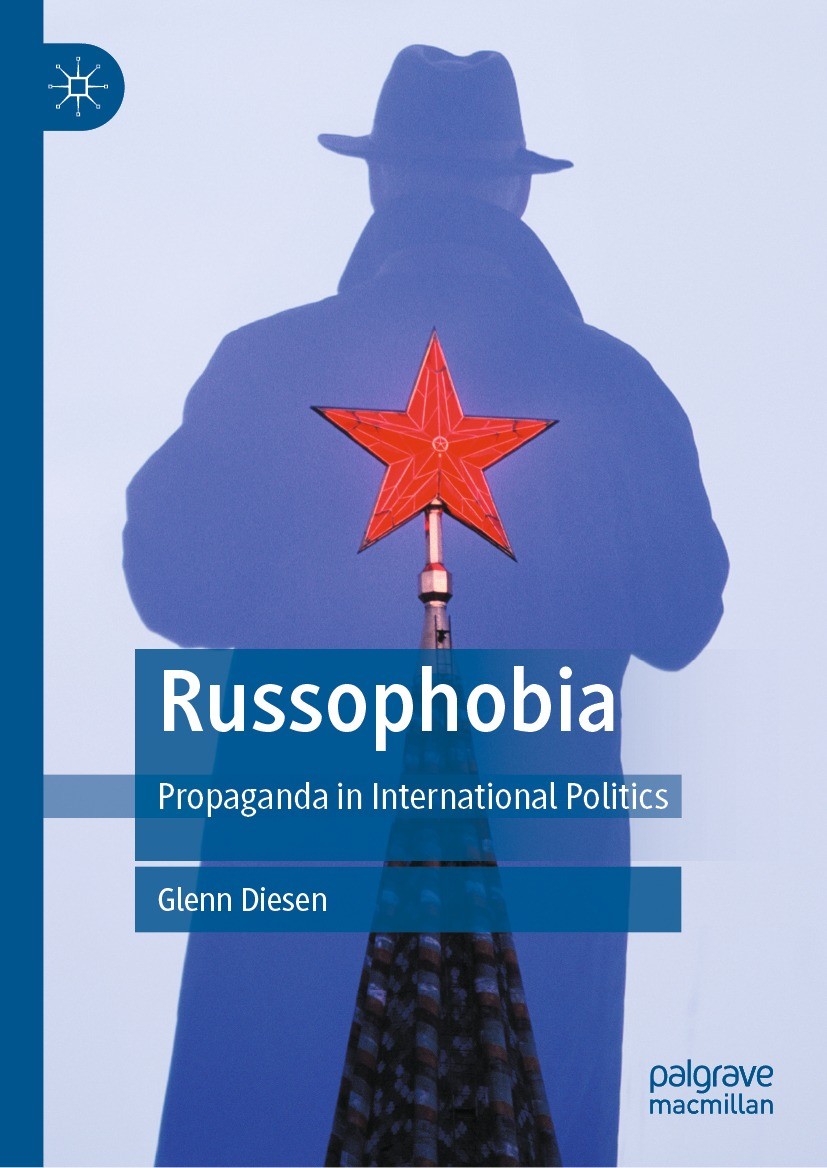 Titlebook: Russophobia; Propaganda in Intern Glenn Diesen Book 2022 The Editor(s) (if applicable) and The Author(s), under exclusive license to Spring Titlebook: Russophobia; Propaganda in Intern Glenn Diesen Book 2022 The Editor(s) (if applicable) and The Author(s), under exclusive license to Spring