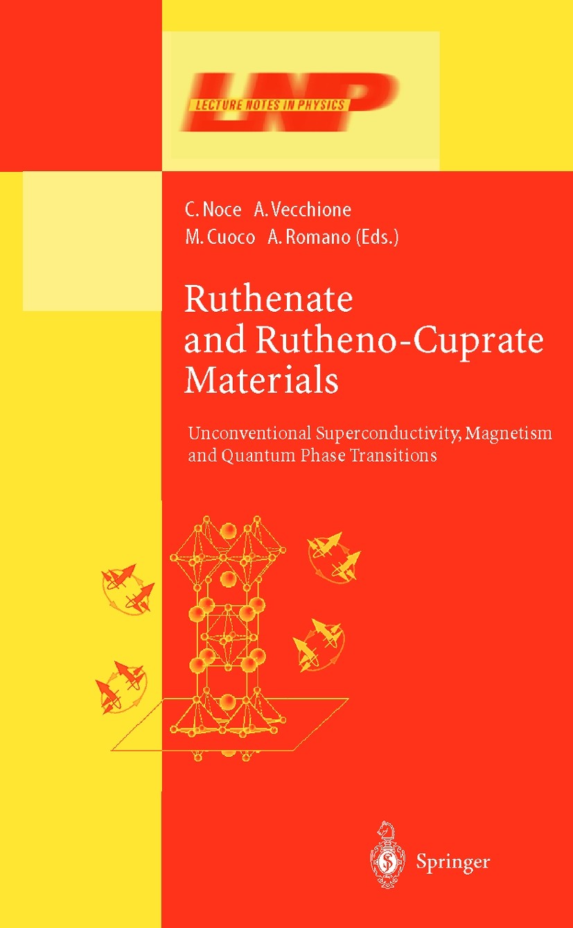 Titlebook: Ruthenate and Rutheno-Cuprate Materials; Unconventional Super C. Noce,A. Vecchione,A. Romano Book 2002 Springer-Verlag Berlin Heidelberg 20 Titlebook: Ruthenate and Rutheno-Cuprate Materials; Unconventional Super C. Noce,A. Vecchione,A. Romano Book 2002 Springer-Verlag Berlin Heidelberg 20
