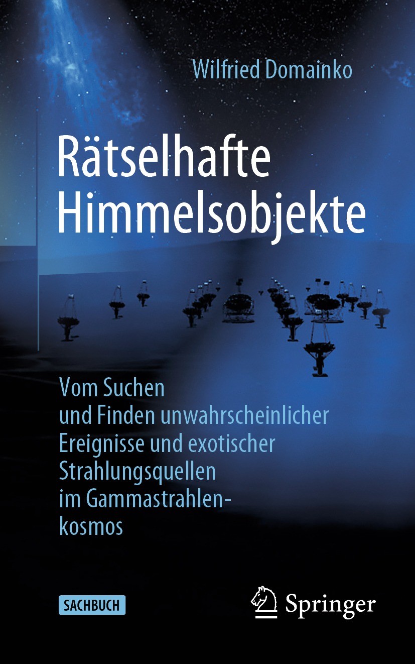 Titlebook: Rätselhafte Himmelsobjekte; Vom Suchen und Finde Wilfried Domainko Book 2022 Der/die Herausgeber bzw. der/die Autor(en), exklusiv lizenzier Titlebook: Rätselhafte Himmelsobjekte; Vom Suchen und Finde Wilfried Domainko Book 2022 Der/die Herausgeber bzw. der/die Autor(en), exklusiv lizenzier