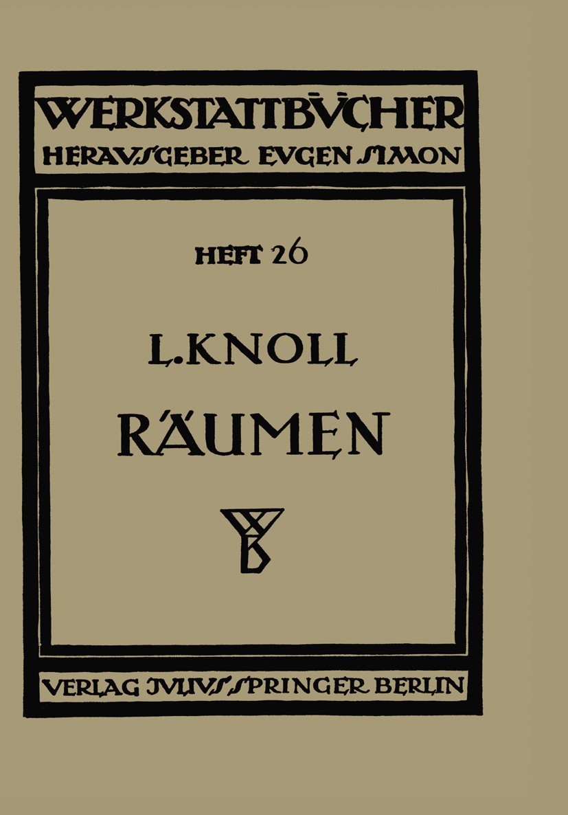 Titlebook: Räumen; Anwendung, Konstrukt Leonhard Knoll Book 1926 Springer-Verlag Berlin Heidelberg 1926 Forschung.Konstruktion.Maschine.Räumen.Vorrich Titlebook: Räumen; Anwendung, Konstrukt Leonhard Knoll Book 1926 Springer-Verlag Berlin Heidelberg 1926 Forschung.Konstruktion.Maschine.Räumen.Vorrich