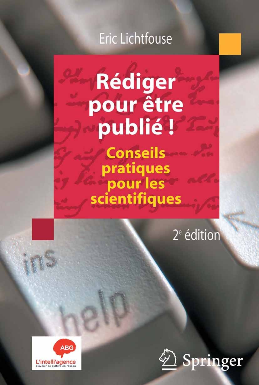 Titlebook: Rédiger pour être publié!; Conseils pratiques p Éric Lichtfouse Book 2012Latest edition Springer-Verlag France 2012 learning and instructio Titlebook: Rédiger pour être publié!; Conseils pratiques p Éric Lichtfouse Book 2012Latest edition Springer-Verlag France 2012 learning and instructio