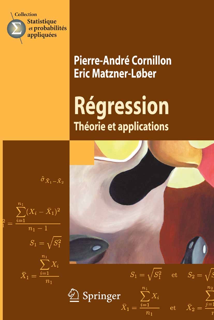 Titlebook: Régression; Théorie et applicati Pierre-André Cornillon,Éric Matzner-Løber Book 2007Latest edition Springer-Verlag Paris 2007 Analyse de la Titlebook: Régression; Théorie et applicati Pierre-André Cornillon,Éric Matzner-Løber Book 2007Latest edition Springer-Verlag Paris 2007 Analyse de la