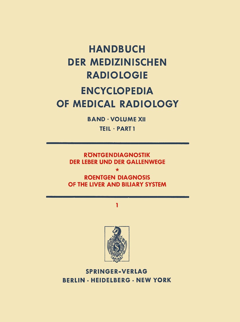 Titlebook: Röntgendiagnostik der Leber und der Gallenwege Teil 1 / Roentgen Diagnosis of the Liver and Biliary ; P. Blaszkiewicz,F. J. Herrmann,W. Wi Titlebook: Röntgendiagnostik der Leber und der Gallenwege Teil 1 / Roentgen Diagnosis of the Liver and Biliary ; P. Blaszkiewicz,F. J. Herrmann,W. Wi