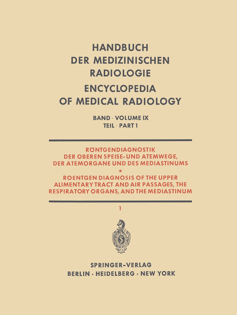 Titlebook: Röntgendiagnostik der Oberen Speise- und Atemwege, der Atemorgane und des Mediastinums; Teil 1 / Part 1: Roe H. Blaha,H. Fischer,H. Trübest Titlebook: Röntgendiagnostik der Oberen Speise- und Atemwege, der Atemorgane und des Mediastinums; Teil 1 / Part 1: Roe H. Blaha,H. Fischer,H. Trübest