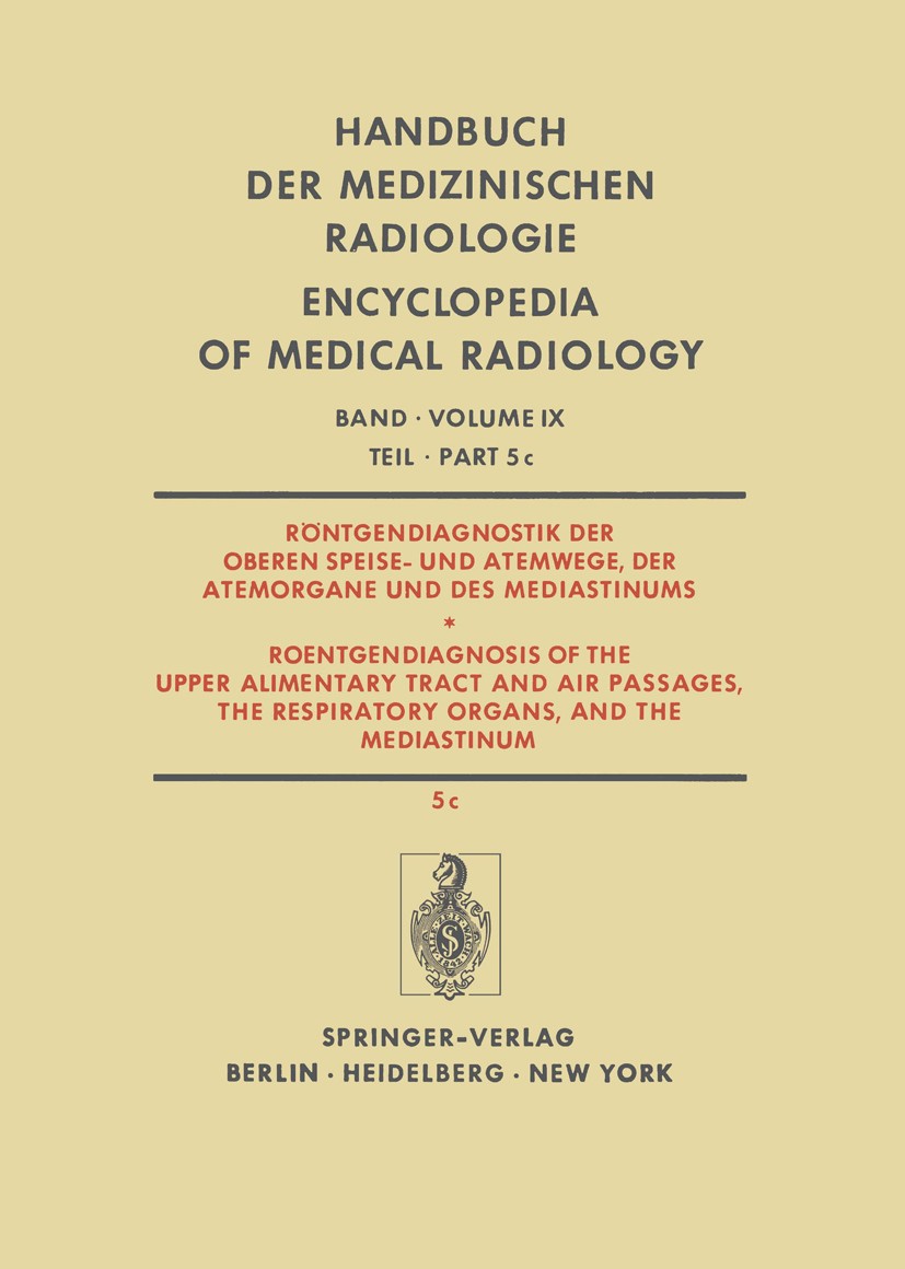 Titlebook: Röntgendiagnostik der Oberen Speise- und Atemwege, der Atemorgane und des Mediastinums / Roentgendia; Teil 5 / Part 5: Lun F. H. W. Heuck ( Titlebook: Röntgendiagnostik der Oberen Speise- und Atemwege, der Atemorgane und des Mediastinums / Roentgendia; Teil 5 / Part 5: Lun F. H. W. Heuck (