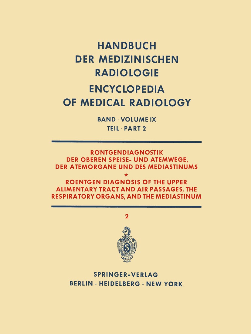 Titlebook: Röntgendiagnostik der Oberen Speise- und Atemwege, der Atemorgane und des Mediastinums Teil 2 / Roen; H. Argenton,Alfred Gebauer,Gerhard W Titlebook: Röntgendiagnostik der Oberen Speise- und Atemwege, der Atemorgane und des Mediastinums Teil 2 / Roen; H. Argenton,Alfred Gebauer,Gerhard W