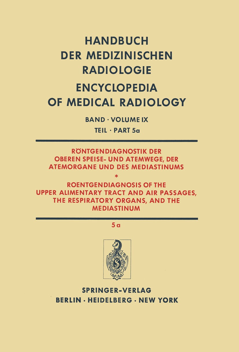 Titlebook: Röntgendiagnostik der Oberen Speise- und Atemwege, der Atemorgane und des Mediastinums Teil 5a / Roe; H. Behrend,H. Blaha,V. Schneider,F. Titlebook: Röntgendiagnostik der Oberen Speise- und Atemwege, der Atemorgane und des Mediastinums Teil 5a / Roe; H. Behrend,H. Blaha,V. Schneider,F.