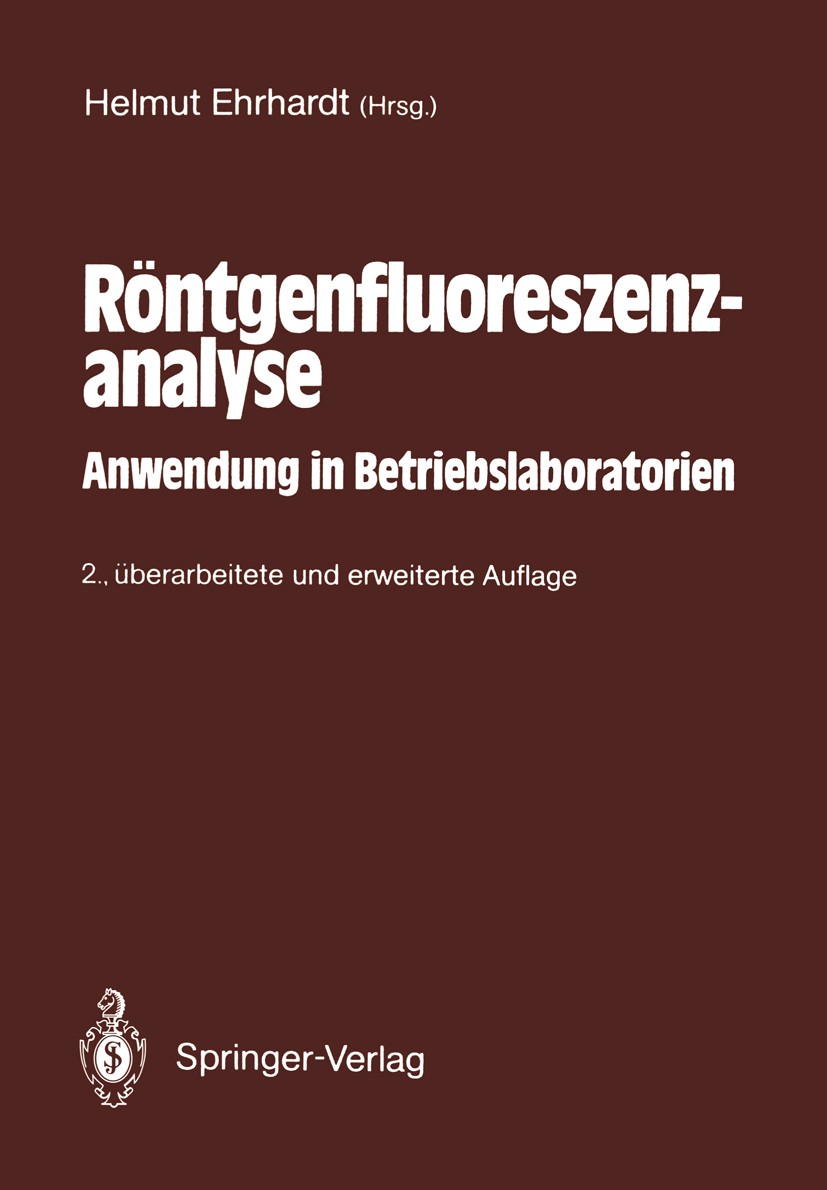 Titlebook: Röntgenfluoreszenzanalyse; Anwendung in Betrieb Helmut Ehrhardt Book 1989Latest edition Springer-Verlag Berlin Heidelberg 1989 Absorption.F Titlebook: Röntgenfluoreszenzanalyse; Anwendung in Betrieb Helmut Ehrhardt Book 1989Latest edition Springer-Verlag Berlin Heidelberg 1989 Absorption.F