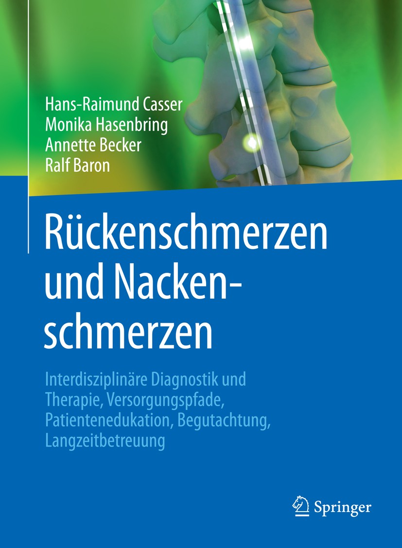 Titlebook: Rückenschmerzen und Nackenschmerzen; Interdisziplinäre Di Hans-Raimund Casser,Monika Hasenbring,Ralf Baron Book 2016 Springer-Verlag Berlin Titlebook: Rückenschmerzen und Nackenschmerzen; Interdisziplinäre Di Hans-Raimund Casser,Monika Hasenbring,Ralf Baron Book 2016 Springer-Verlag Berlin