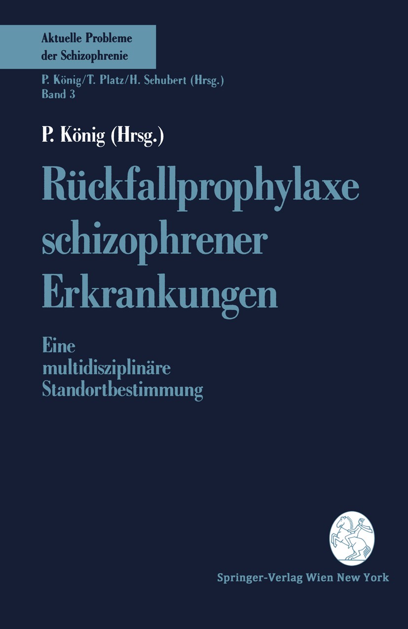 Titlebook: Rückfallprophylaxe schizophrener Erkrankungen; Eine multidisziplinä P. König Conference proceedings 1992 Springer-Verlag/Wien 1992 Diagnose Titlebook: Rückfallprophylaxe schizophrener Erkrankungen; Eine multidisziplinä P. König Conference proceedings 1992 Springer-Verlag/Wien 1992 Diagnose
