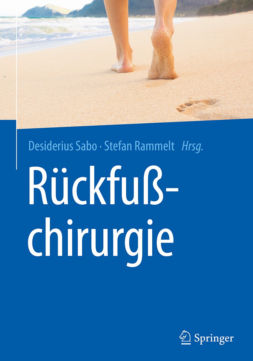 Titlebook: Rückfußchirurgie; Desiderius Sabo,Stefan Rammelt Book 2018 Springer-Verlag GmbH Deutschland 2018 Chirurgie.Fußchirurgie.Orthopädie.Traumat Titlebook: Rückfußchirurgie; Desiderius Sabo,Stefan Rammelt Book 2018 Springer-Verlag GmbH Deutschland 2018 Chirurgie.Fußchirurgie.Orthopädie.Traumat