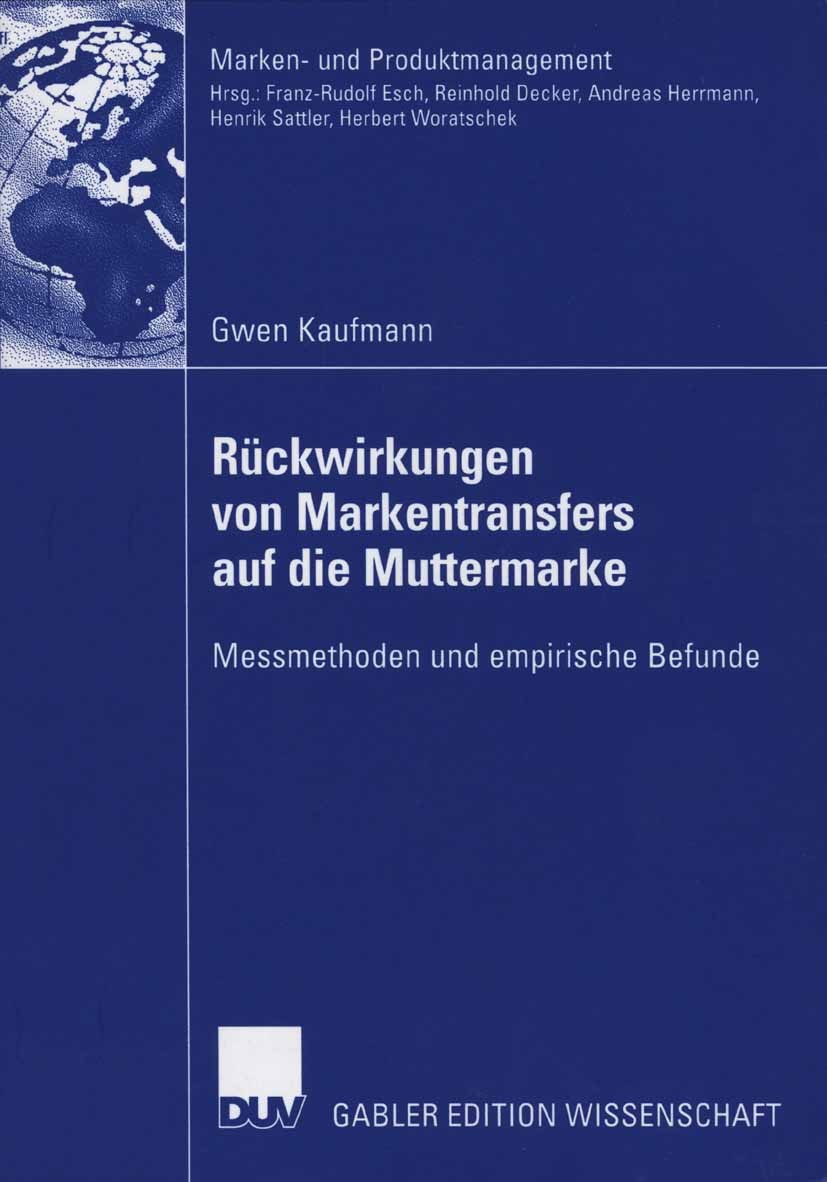 Titlebook: Rückwirkungen von Markentransfers auf die Muttermarke; Messmethoden und emp Gwen Kaufmann Book 2006 Gabler Verlag | Springer Fachmedien Wie Titlebook: Rückwirkungen von Markentransfers auf die Muttermarke; Messmethoden und emp Gwen Kaufmann Book 2006 Gabler Verlag | Springer Fachmedien Wie