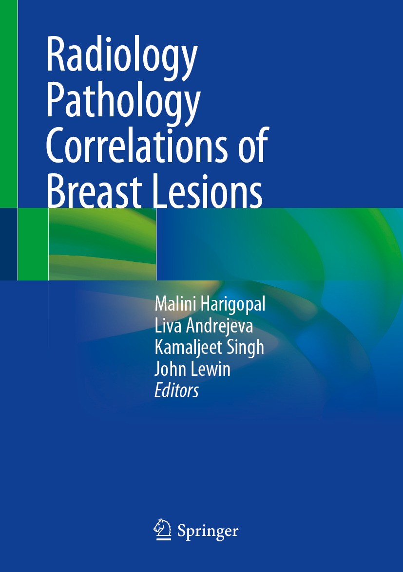 Titlebook: Radiology Pathology Correlations of Breast Lesions; Malini Harigopal,Liva Andrejeva,John Lewin Book 2024 The Editor(s) (if applicable) and Titlebook: Radiology Pathology Correlations of Breast Lesions; Malini Harigopal,Liva Andrejeva,John Lewin Book 2024 The Editor(s) (if applicable) and