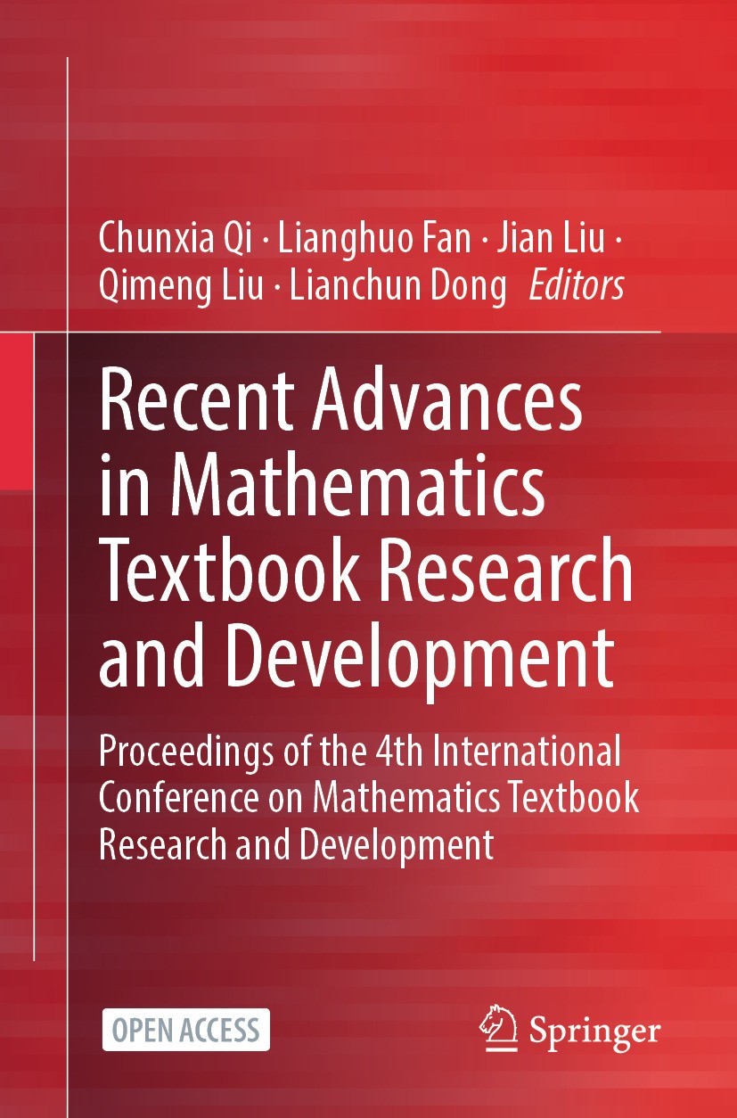 Titlebook: Recent Advances in Mathematics Textbook Research and Development; Proceedings of the 4 Chunxia Qi,Lianghuo Fan,Lianchun Dong Conference pro Titlebook: Recent Advances in Mathematics Textbook Research and Development; Proceedings of the 4 Chunxia Qi,Lianghuo Fan,Lianchun Dong Conference pro