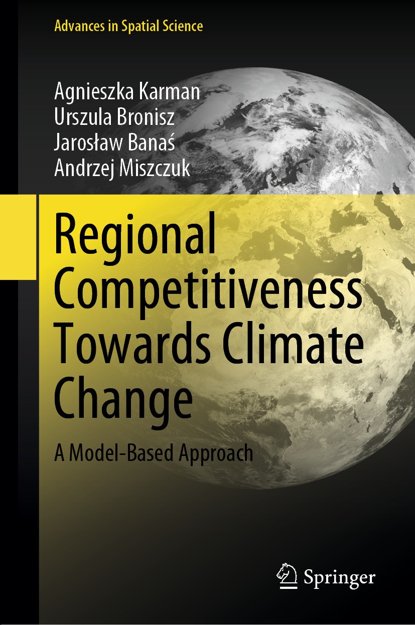 Titlebook: Regional Competitiveness Towards Climate Change; A Model-Based Approa Agnieszka Karman,Urszula Bronisz,Andrzej Miszczuk Book 2024 The Edito Titlebook: Regional Competitiveness Towards Climate Change; A Model-Based Approa Agnieszka Karman,Urszula Bronisz,Andrzej Miszczuk Book 2024 The Edito