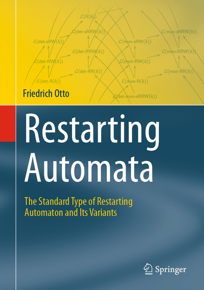 Titlebook: Restarting Automata; The Standard Type of Friedrich Otto Book 2025 The Editor(s) (if applicable) and The Author(s), under exclusive license Titlebook: Restarting Automata; The Standard Type of Friedrich Otto Book 2025 The Editor(s) (if applicable) and The Author(s), under exclusive license