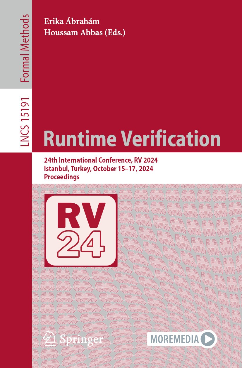 Titlebook: Runtime Verification; 24th International C Erika Ábrahám,Houssam Abbas Conference proceedings 2025 The Editor(s) (if applicable) and The Au Titlebook: Runtime Verification; 24th International C Erika Ábrahám,Houssam Abbas Conference proceedings 2025 The Editor(s) (if applicable) and The Au