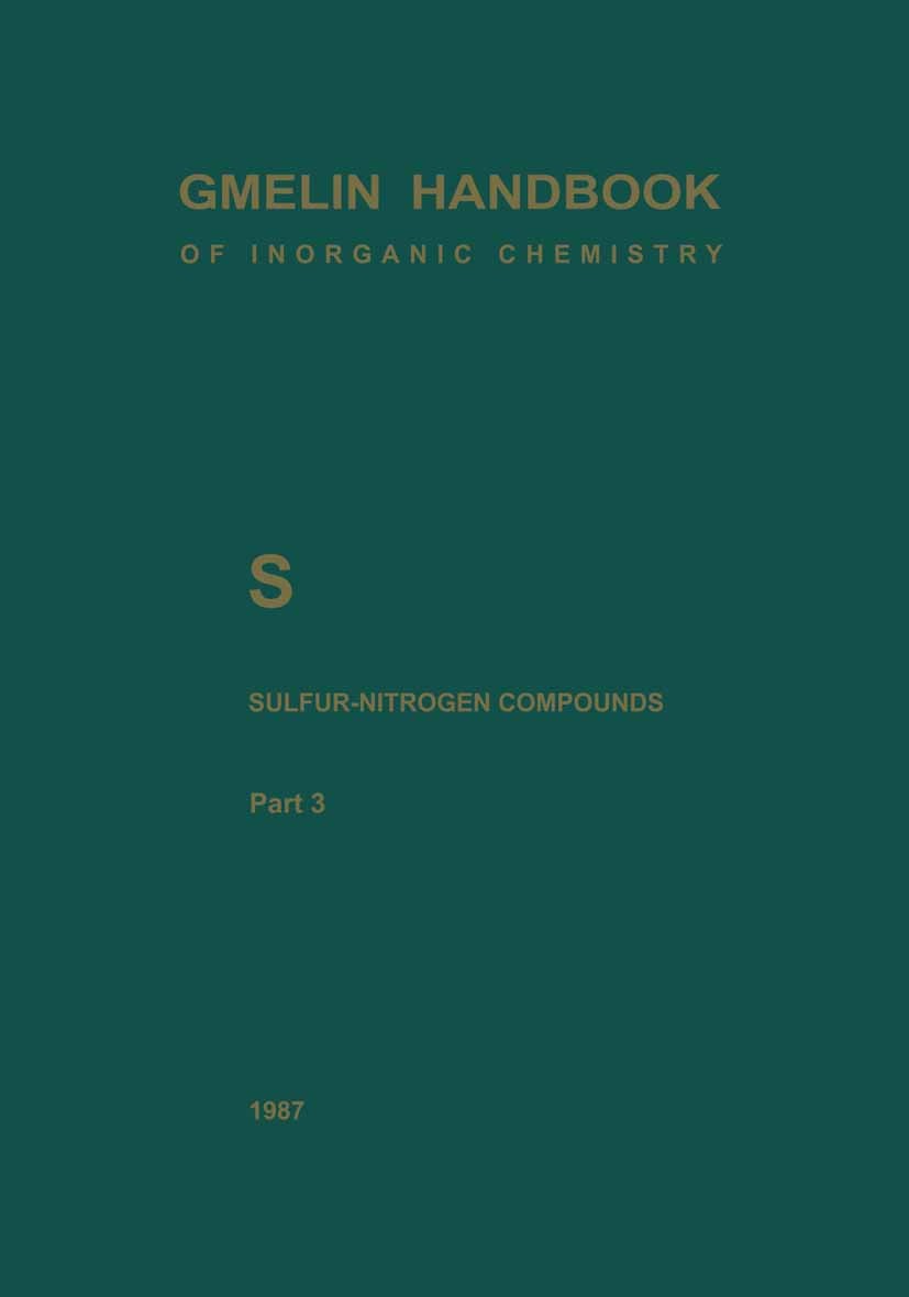 Titlebook: S Sulfur-Nitrogen Compounds; Part 3 Compounds wit Norbert Baumann,Hans-Jürgen Fachmann,Alfons Kubny, Book 1986Latest edition Springer-Verla Titlebook: S Sulfur-Nitrogen Compounds; Part 3 Compounds wit Norbert Baumann,Hans-Jürgen Fachmann,Alfons Kubny, Book 1986Latest edition Springer-Verla