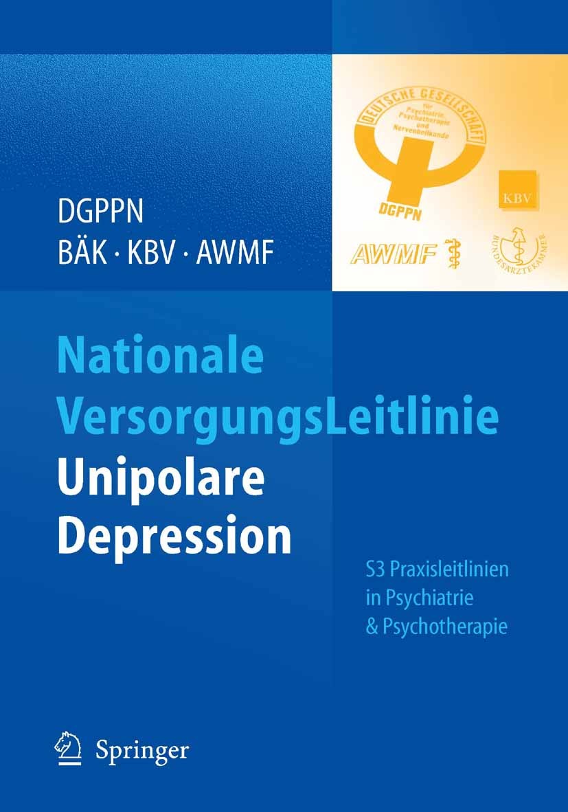 Titlebook: Nationale VersorgungsLeitlinie - Unipolare Depression; Martin Härter,Mathias Berger,Günter Ollenschläger Book 20101st edition DGPPN (Deuts Titlebook: Nationale VersorgungsLeitlinie - Unipolare Depression; Martin Härter,Mathias Berger,Günter Ollenschläger Book 20101st edition DGPPN (Deuts