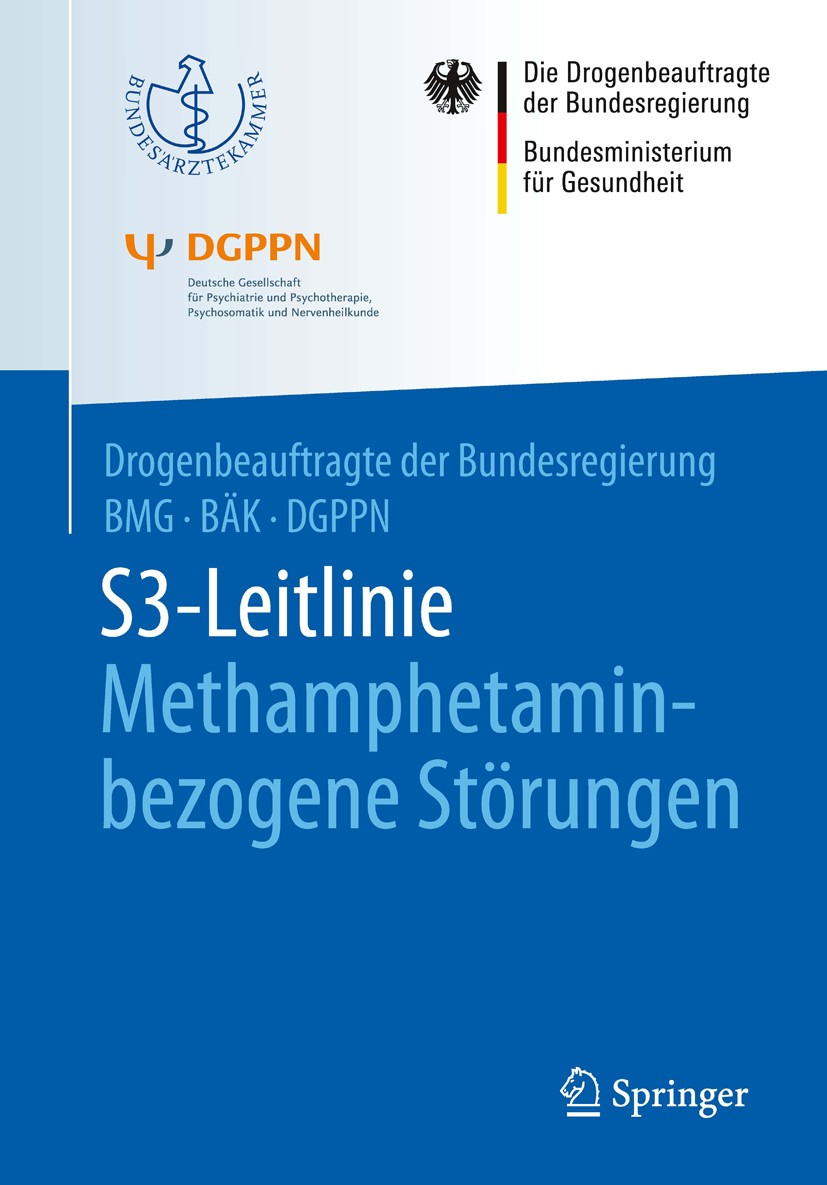 Titlebook: S3-Leitlinie Methamphetamin-bezogene Störungen; Drogenbeauftragte der Bundesregierung,Bundesminist Book 2017 Ärztliches Zentrum für Qualit Titlebook: S3-Leitlinie Methamphetamin-bezogene Störungen; Drogenbeauftragte der Bundesregierung,Bundesminist Book 2017 Ärztliches Zentrum für Qualit