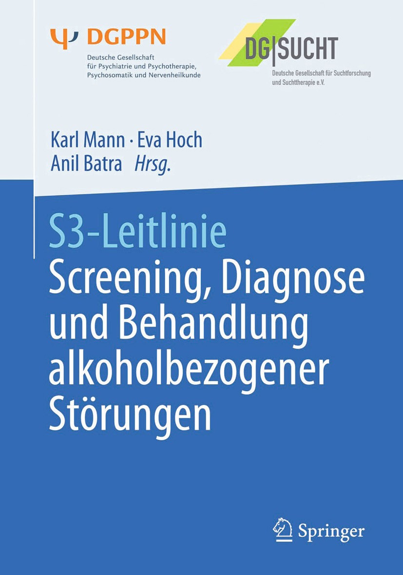 Titlebook: S3-Leitlinie Screening, Diagnose und Behandlung alkoholbezogener Störungen; Karl Mann,Eva Hoch,Anil Batra Book 20161st edition AWMF, DGPPN Titlebook: S3-Leitlinie Screening, Diagnose und Behandlung alkoholbezogener Störungen; Karl Mann,Eva Hoch,Anil Batra Book 20161st edition AWMF, DGPPN