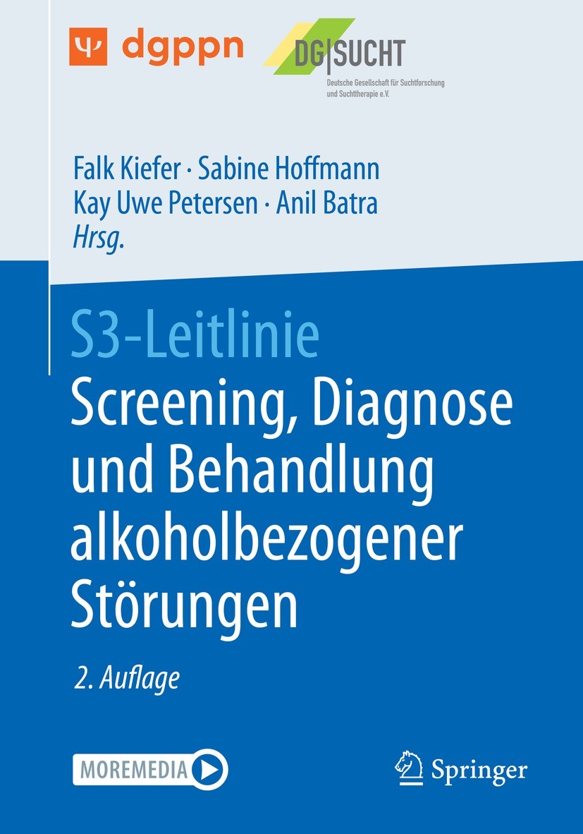 Titlebook: S3-Leitlinie Screening, Diagnose und Behandlung alkoholbezogener Störungen; Falk Kiefer,Sabine Hoffmann,Anil Batra Book 2022Latest edition Titlebook: S3-Leitlinie Screening, Diagnose und Behandlung alkoholbezogener Störungen; Falk Kiefer,Sabine Hoffmann,Anil Batra Book 2022Latest edition