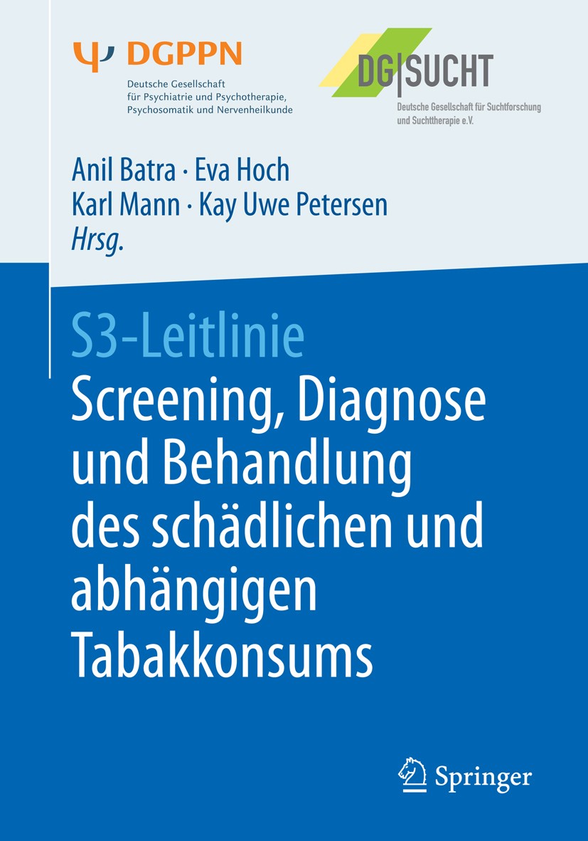 Titlebook: S3-Leitlinie Screening, Diagnose und Behandlung des schädlichen und abhängigen Tabakkonsums; Anil Batra,Eva Hoch,Kay Uwe Petersen Book 201 Titlebook: S3-Leitlinie Screening, Diagnose und Behandlung des schädlichen und abhängigen Tabakkonsums; Anil Batra,Eva Hoch,Kay Uwe Petersen Book 201