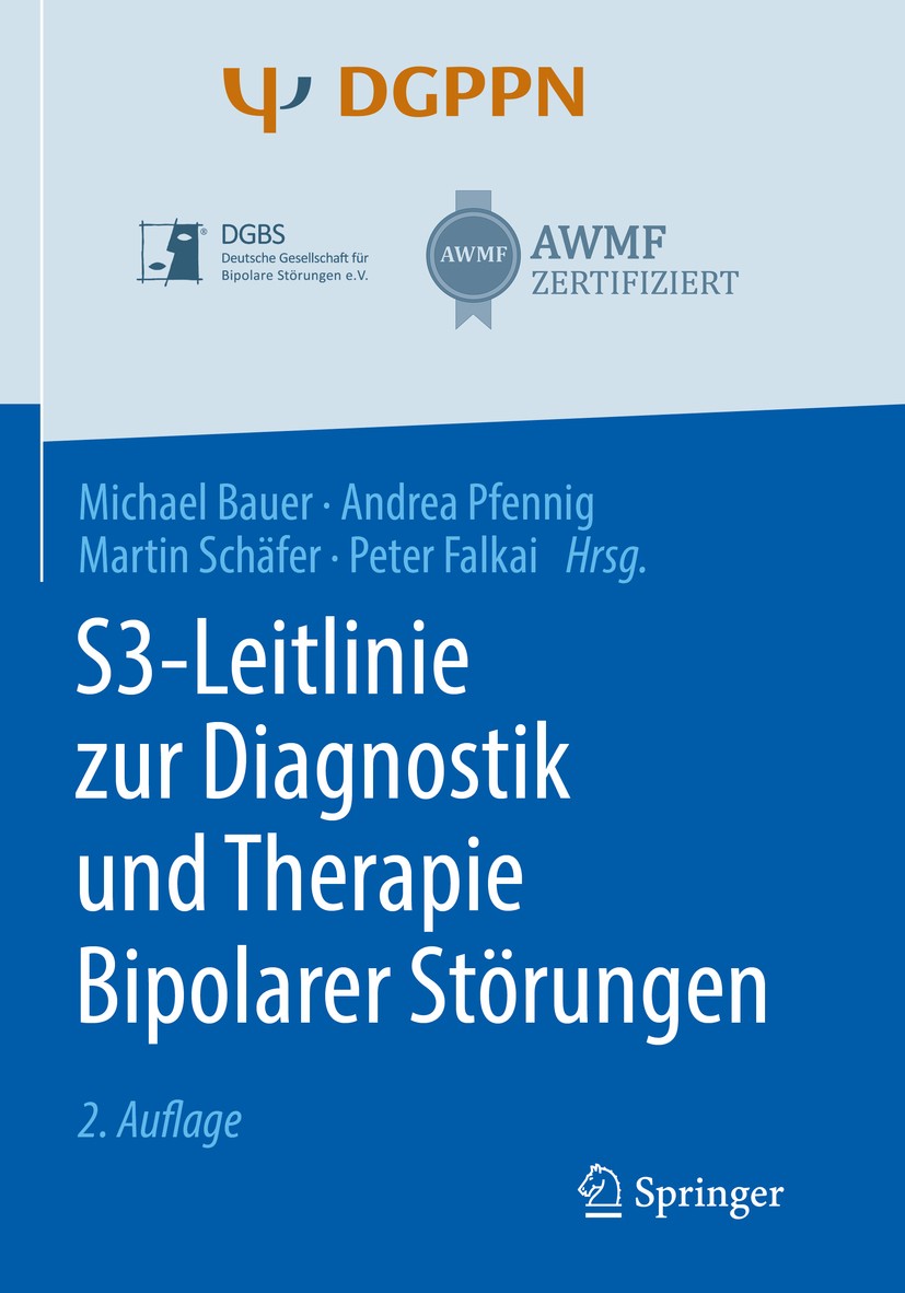 Titlebook: S3-Leitlinie zur Diagnostik und Therapie Bipolarer Störungen; Michael Bauer,Andrea Pfennig,Peter Falkai Book 2020Latest edition Deutsche G Titlebook: S3-Leitlinie zur Diagnostik und Therapie Bipolarer Störungen; Michael Bauer,Andrea Pfennig,Peter Falkai Book 2020Latest edition Deutsche G
