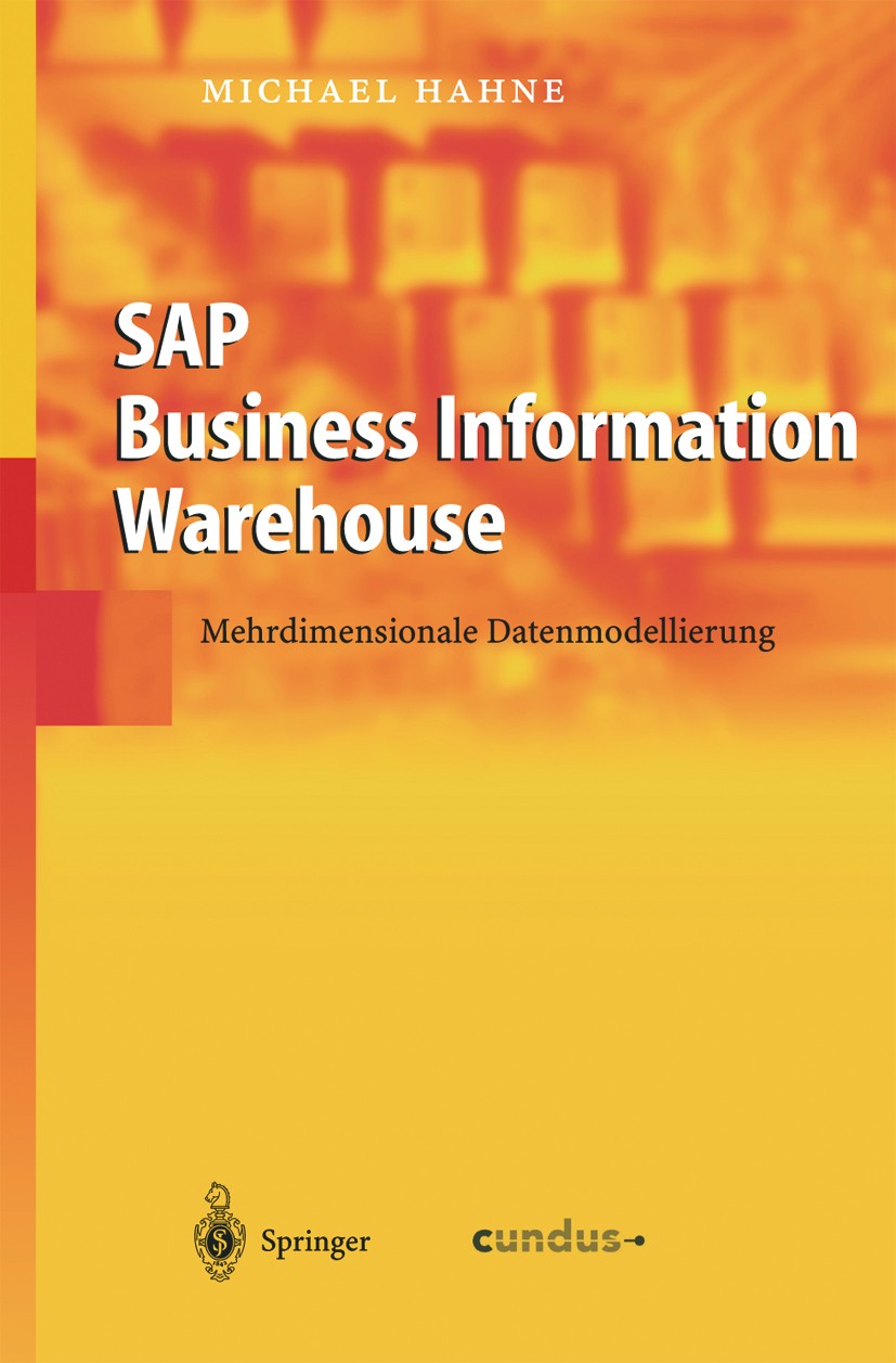 Titlebook: SAP Business Information Warehouse; Mehrdimensionale Dat Michael Hahne Book 2005 Springer-Verlag Berlin Heidelberg 2005 Business.Business I Titlebook: SAP Business Information Warehouse; Mehrdimensionale Dat Michael Hahne Book 2005 Springer-Verlag Berlin Heidelberg 2005 Business.Business I