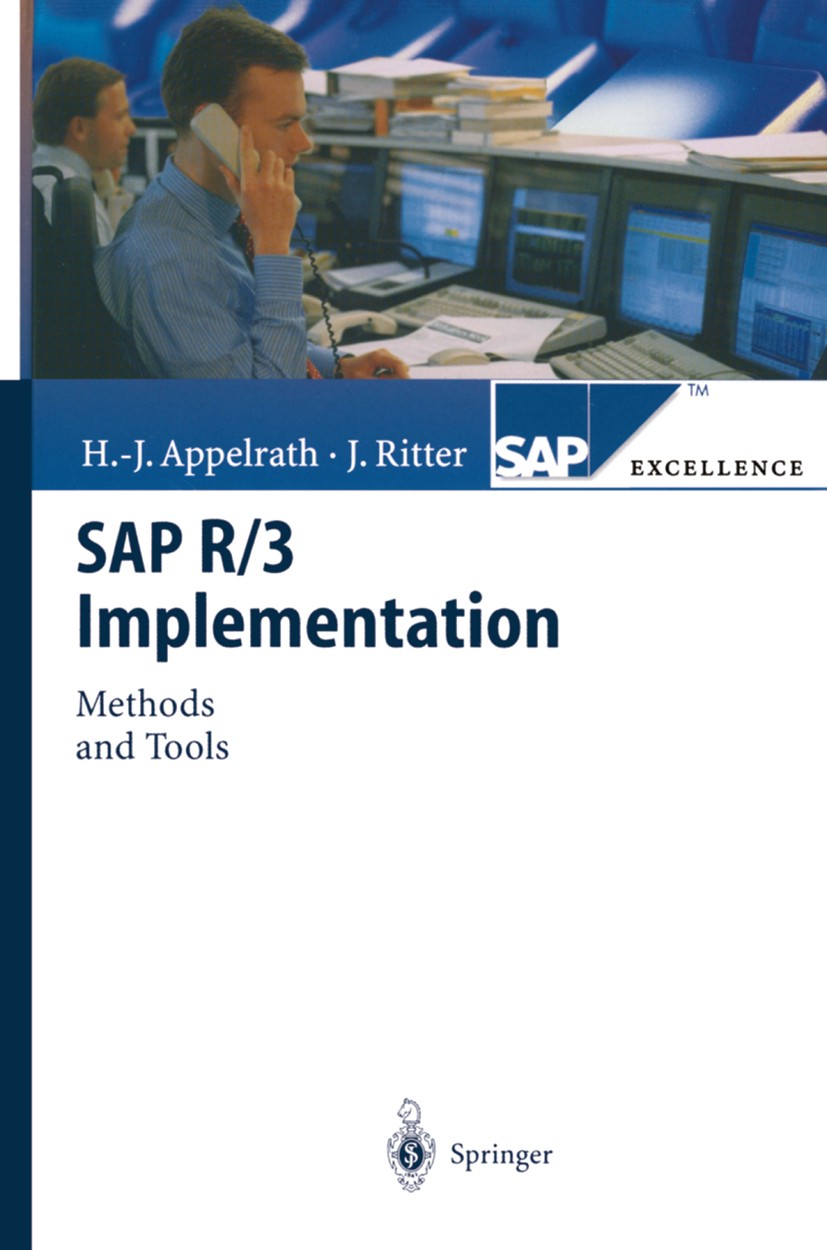 Titlebook: SAP R/3 Implementation; Methods and Tools Hans-Jürgen Appelrath,Jörg Ritter Book 2000 Springer-Verlag Berlin Heidelberg 2000 ABAP.ARIS.Cust Titlebook: SAP R/3 Implementation; Methods and Tools Hans-Jürgen Appelrath,Jörg Ritter Book 2000 Springer-Verlag Berlin Heidelberg 2000 ABAP.ARIS.Cust