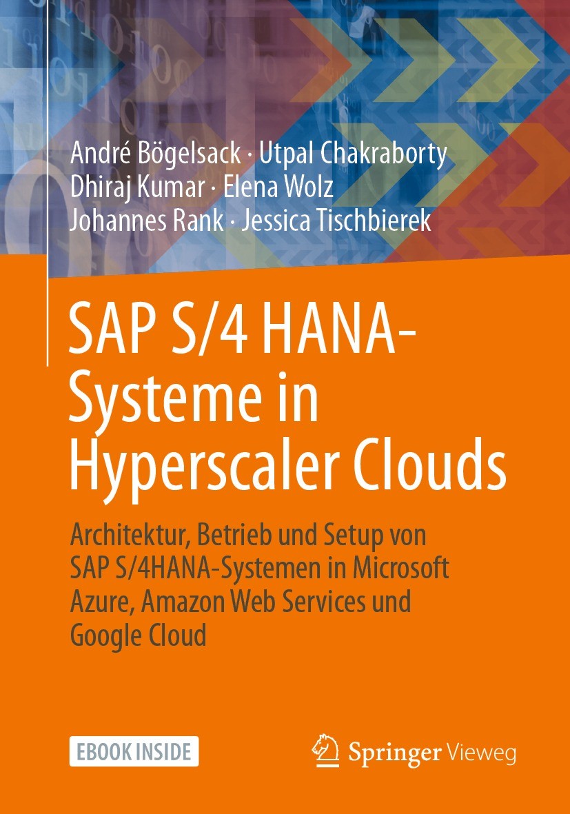 Titlebook: SAP S/4 HANA-Systeme in Hyperscaler Clouds; Architektur, Betrieb André Bögelsack,Utpal Chakraborty,Jessica Tischbie Book 2022 Der/die Herau Titlebook: SAP S/4 HANA-Systeme in Hyperscaler Clouds; Architektur, Betrieb André Bögelsack,Utpal Chakraborty,Jessica Tischbie Book 2022 Der/die Herau