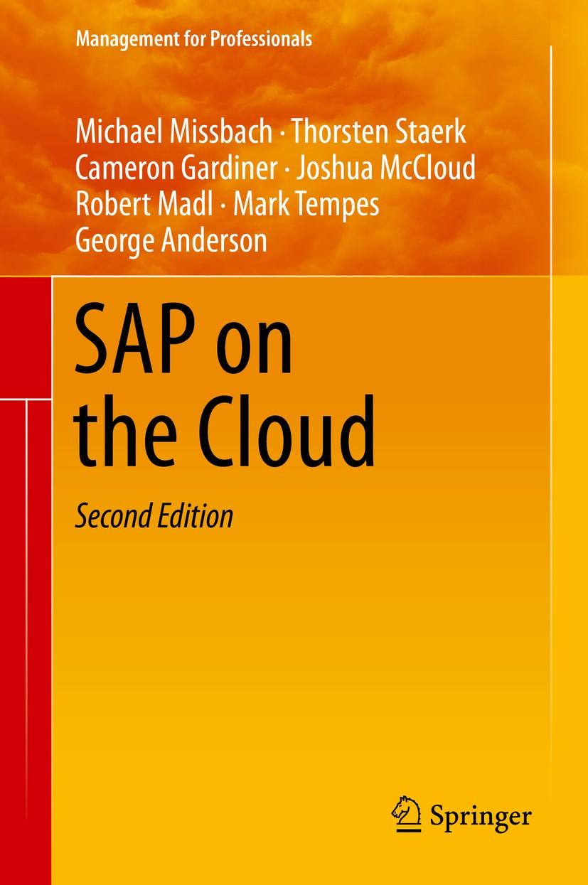Titlebook: SAP on the Cloud; Michael Missbach,Thorsten Staerk,George Anderson Book 2016Latest edition Springer-Verlag Berlin Heidelberg 2016 Cloud Co Titlebook: SAP on the Cloud; Michael Missbach,Thorsten Staerk,George Anderson Book 2016Latest edition Springer-Verlag Berlin Heidelberg 2016 Cloud Co