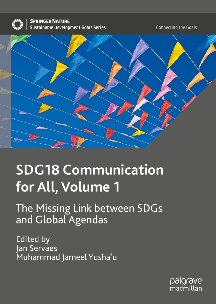 Titlebook: SDG18 Communication for All, Volume 1; The Missing Link bet Jan Servaes,Muhammad Jameel Yusha‘u Book 2023 Springer Nature Switzerland AG 20 Titlebook: SDG18 Communication for All, Volume 1; The Missing Link bet Jan Servaes,Muhammad Jameel Yusha‘u Book 2023 Springer Nature Switzerland AG 20