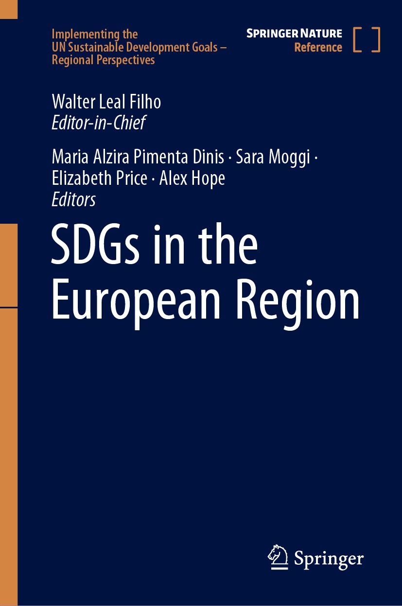 Titlebook: SDGs in the European Region; Walter Leal Filho,Maria Alzira Pimenta Dinis,Alex Reference work 2023 Springer Nature Switzerland AG 2023 Su Titlebook: SDGs in the European Region; Walter Leal Filho,Maria Alzira Pimenta Dinis,Alex Reference work 2023 Springer Nature Switzerland AG 2023 Su