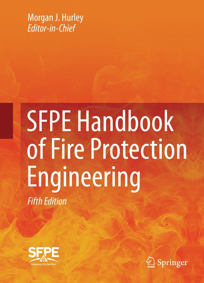 Titlebook: SFPE Handbook of Fire Protection Engineering; Morgan J. Hurley (Editor-in-Chief),Daniel Gottuk,C Book 20165th edition Society of Fire Prot Titlebook: SFPE Handbook of Fire Protection Engineering; Morgan J. Hurley (Editor-in-Chief),Daniel Gottuk,C Book 20165th edition Society of Fire Prot