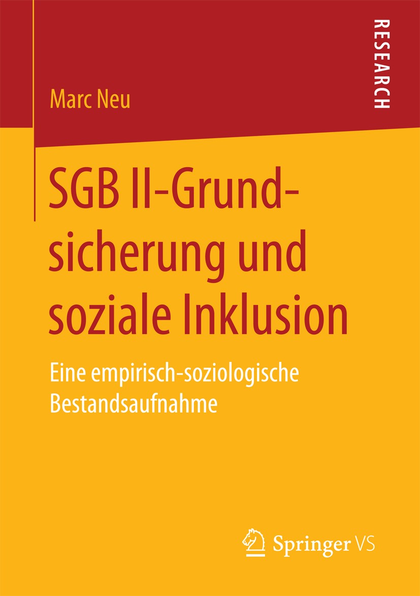 Titlebook: SGB II-Grundsicherung und soziale Inklusion; Eine empirisch-sozio Marc Neu Book 2017 Springer Fachmedien Wiesbaden GmbH 2017 Hartz IV.Sozia Titlebook: SGB II-Grundsicherung und soziale Inklusion; Eine empirisch-sozio Marc Neu Book 2017 Springer Fachmedien Wiesbaden GmbH 2017 Hartz IV.Sozia