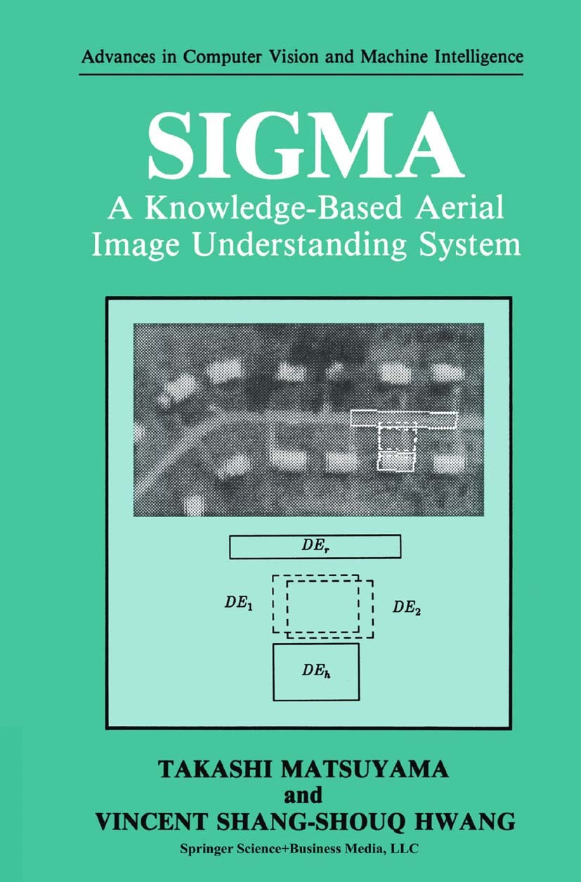 Titlebook: SIGMA; A Knowledge-Based Ae Takashi Matsuyama,Vincent Shang-Shouq Hwang Book 1990 Springer Science+Business Media New York 1990 Processing. Titlebook: SIGMA; A Knowledge-Based Ae Takashi Matsuyama,Vincent Shang-Shouq Hwang Book 1990 Springer Science+Business Media New York 1990 Processing.