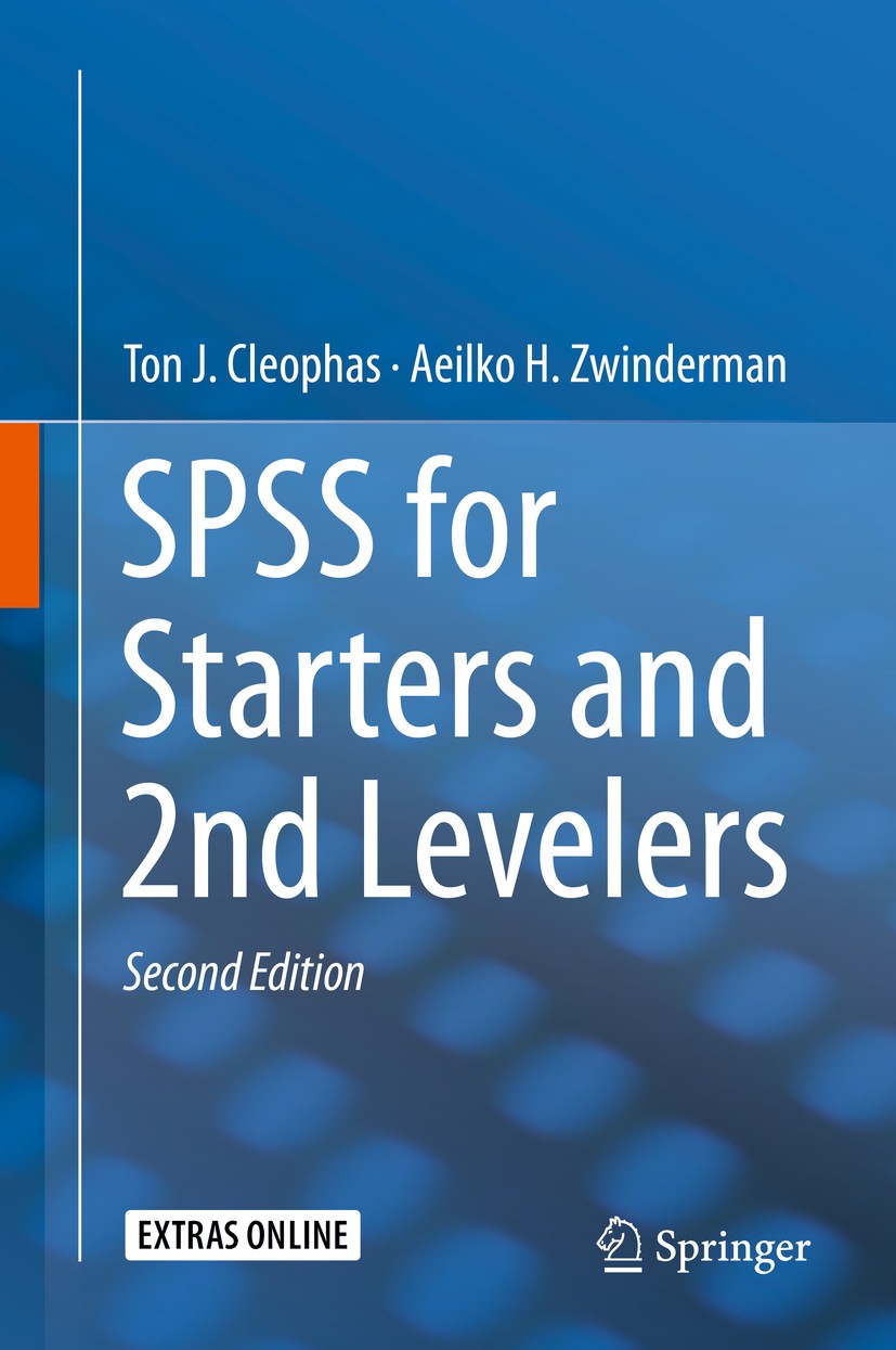 Titlebook: SPSS for Starters and 2nd Levelers; Ton J. Cleophas,Aeilko H. Zwinderman Textbook 2016Latest edition Springer Nature Switzerland AG 2016 C Titlebook: SPSS for Starters and 2nd Levelers; Ton J. Cleophas,Aeilko H. Zwinderman Textbook 2016Latest edition Springer Nature Switzerland AG 2016 C