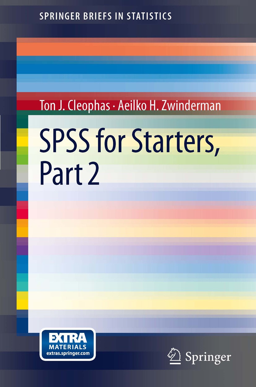 Titlebook: SPSS for Starters, Part 2; Ton J. Cleophas,Aeilko H. Zwinderman Book 2012 The Author(s) 2012 Clinical data.SPSS statistical software.Stati Titlebook: SPSS for Starters, Part 2; Ton J. Cleophas,Aeilko H. Zwinderman Book 2012 The Author(s) 2012 Clinical data.SPSS statistical software.Stati