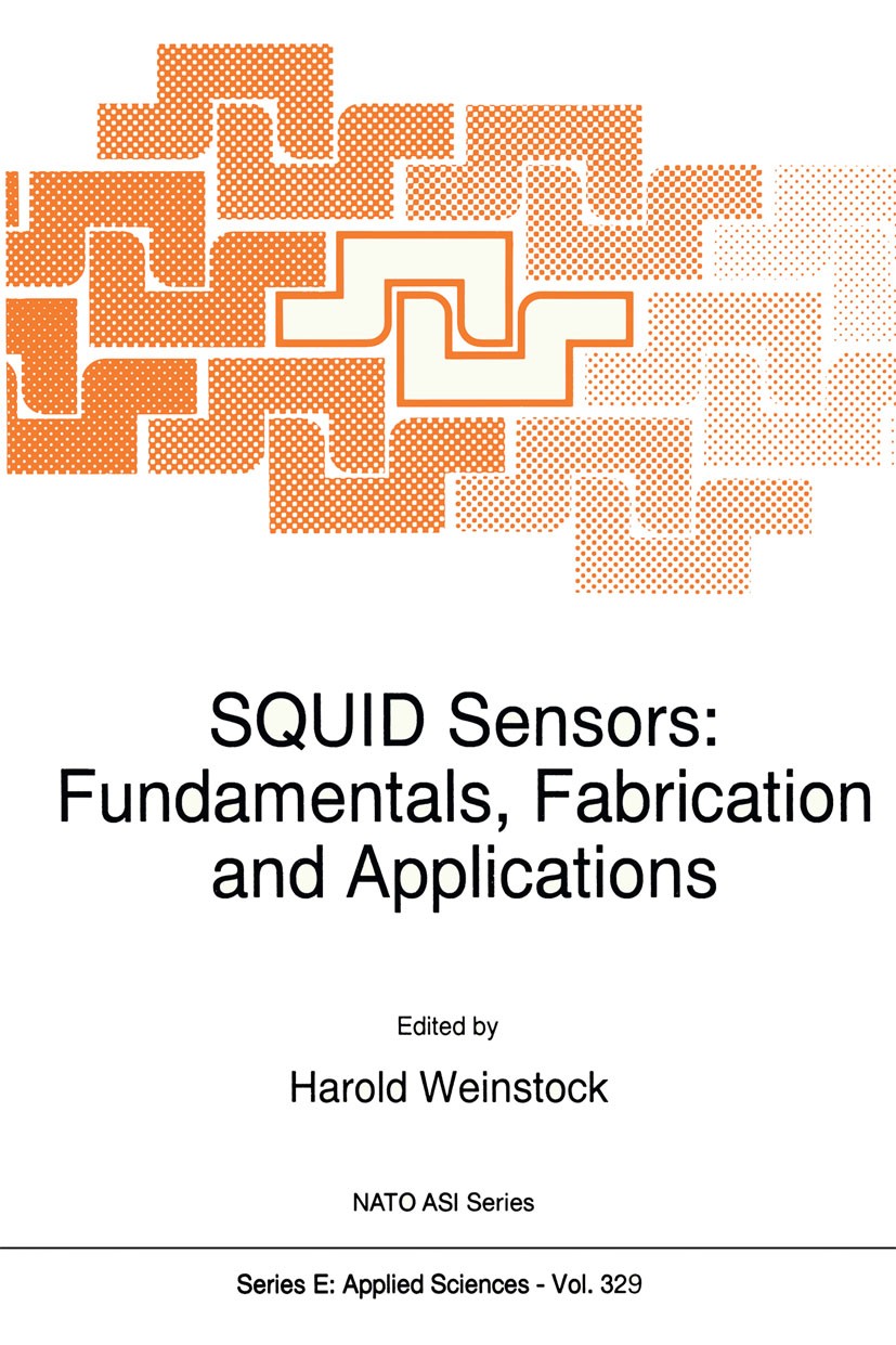 Titlebook: SQUID Sensors; Fundamentals, Fabric Harold Weinstock Book 1996 Springer Science+Business Media Dordrecht 1996 Gravitation.Magnetometer.Moni Titlebook: SQUID Sensors; Fundamentals, Fabric Harold Weinstock Book 1996 Springer Science+Business Media Dordrecht 1996 Gravitation.Magnetometer.Moni