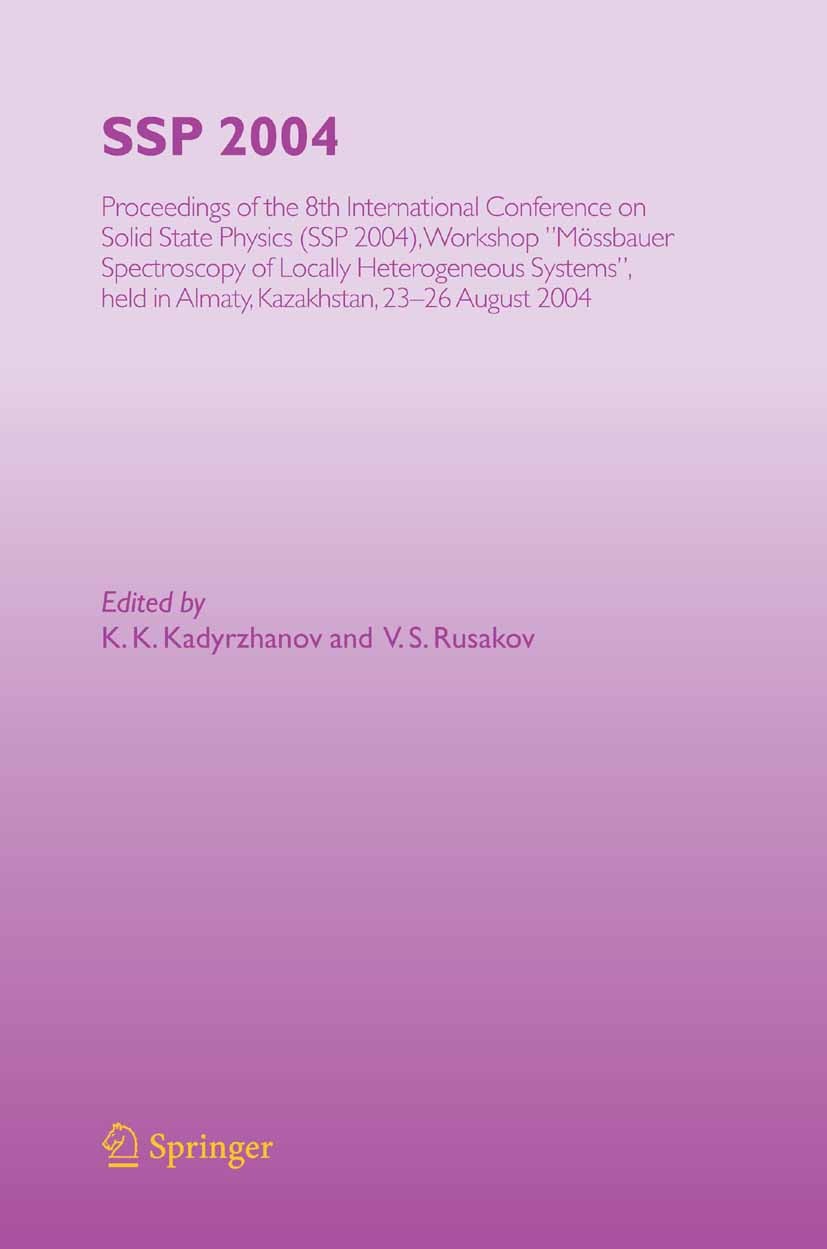 Titlebook: SSP 2004; Proceedings of the 8 K. K. Kadyrzhanov,V. S. Rusakov Conference proceedings 2006 Springer-Verlag Berlin Heidelberg 2006 Hyperfine Titlebook: SSP 2004; Proceedings of the 8 K. K. Kadyrzhanov,V. S. Rusakov Conference proceedings 2006 Springer-Verlag Berlin Heidelberg 2006 Hyperfine