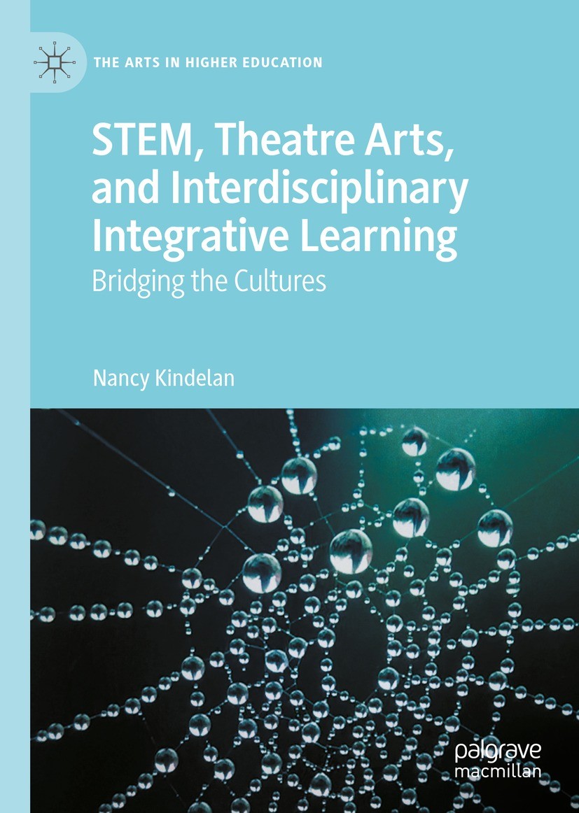 Titlebook: STEM, Theatre Arts, and Interdisciplinary Integrative Learning; Bridging the Culture Nancy Kindelan Book 2022 The Editor(s) (if applicable) Titlebook: STEM, Theatre Arts, and Interdisciplinary Integrative Learning; Bridging the Culture Nancy Kindelan Book 2022 The Editor(s) (if applicable)